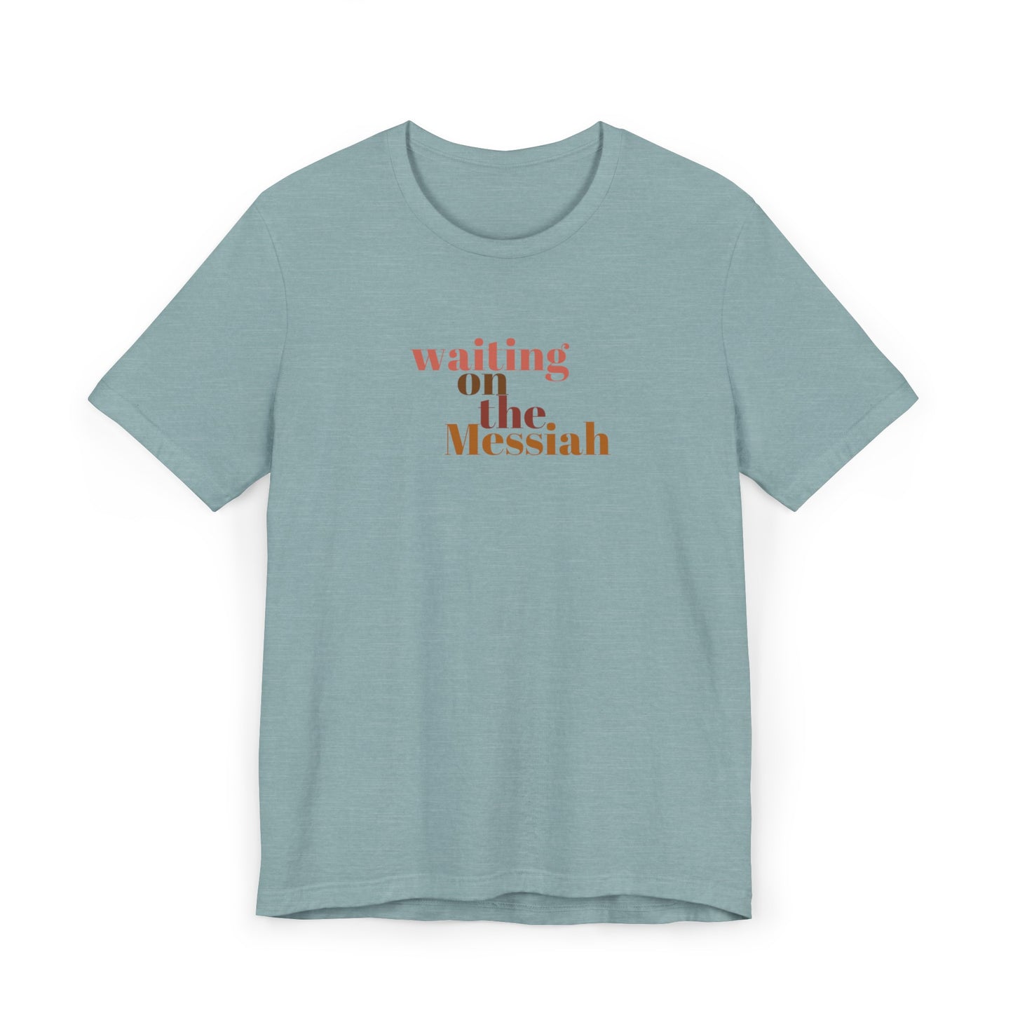 Waiting on the Messiah T-Shirt