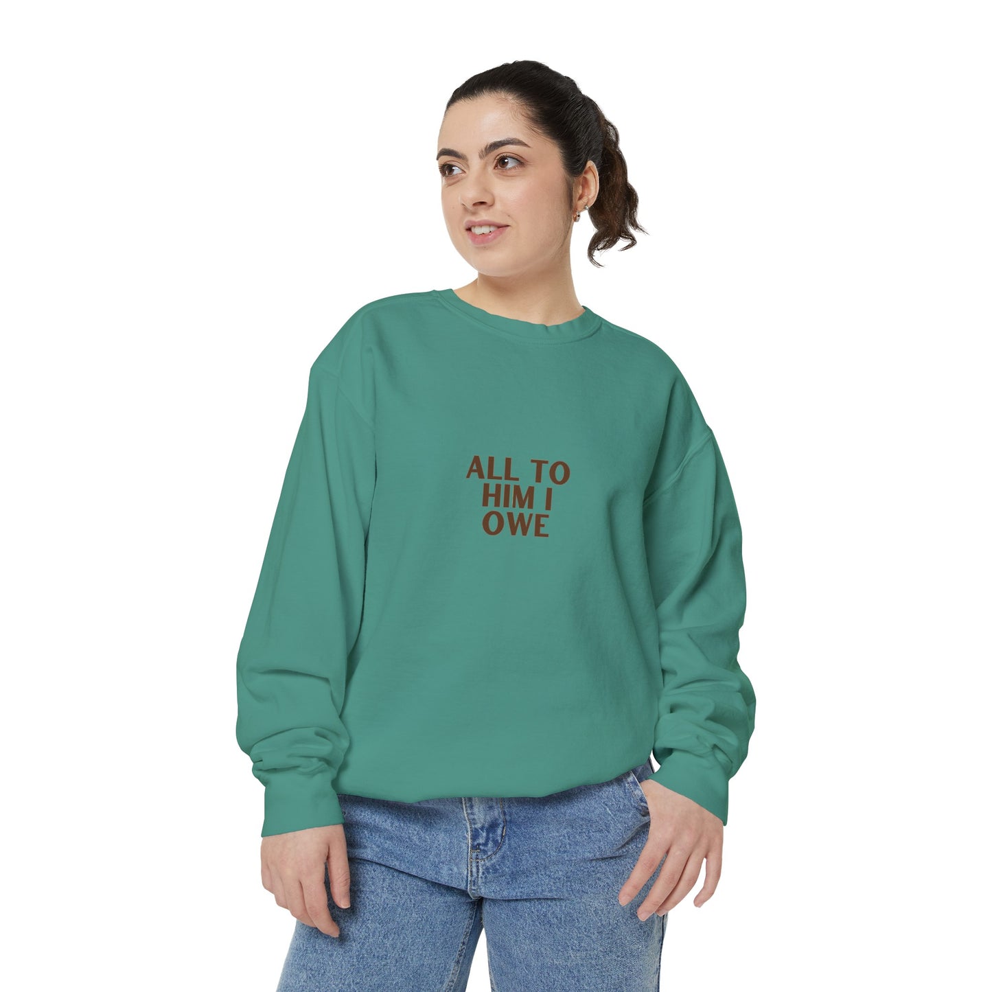 “All to Him I Owe” Sweatshirt