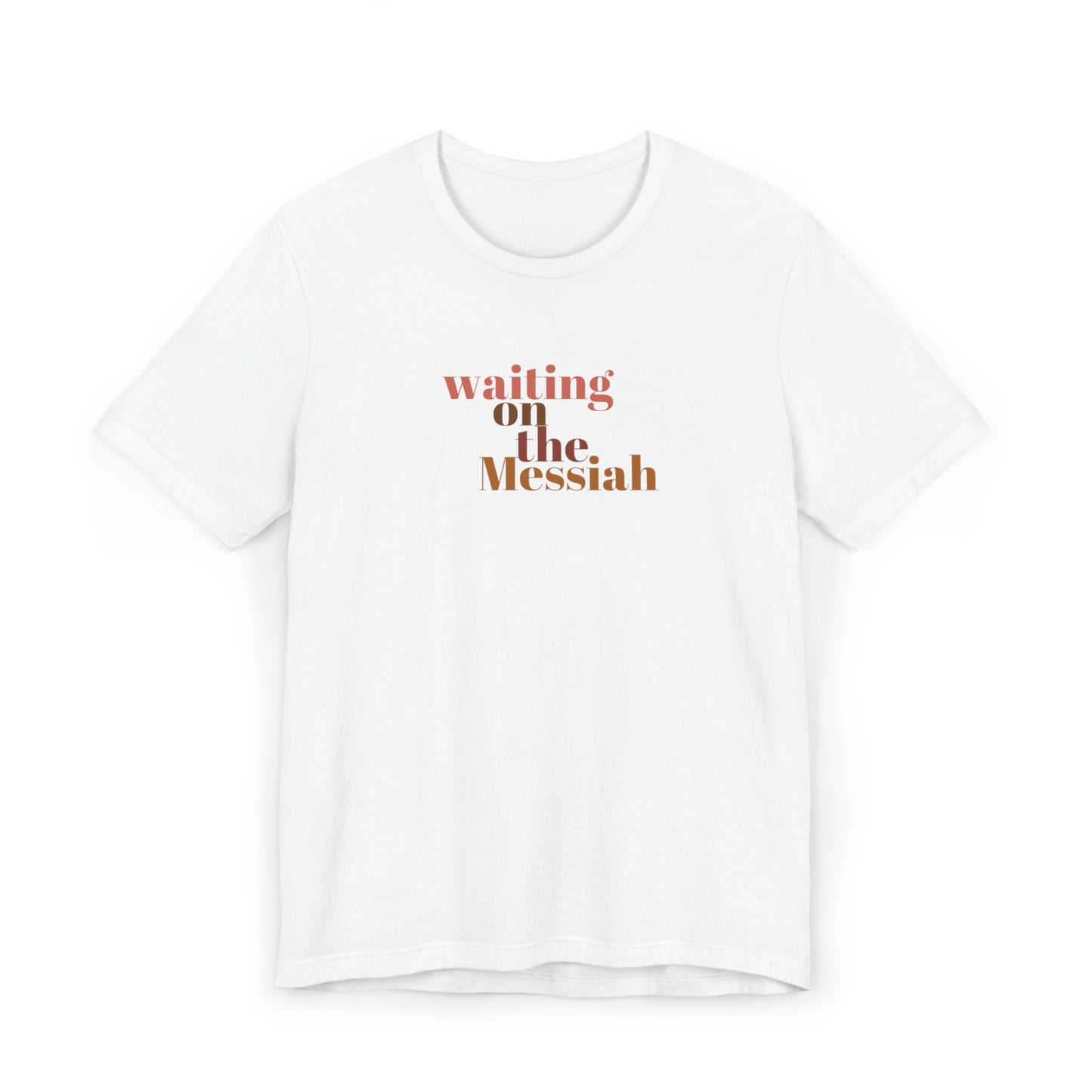 Waiting on the Messiah T-Shirt