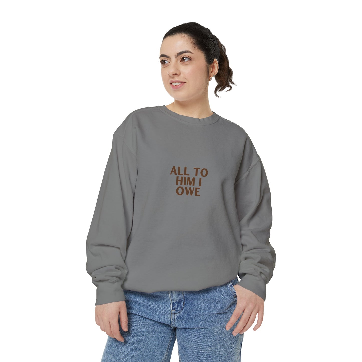 “All to Him I Owe” Sweatshirt