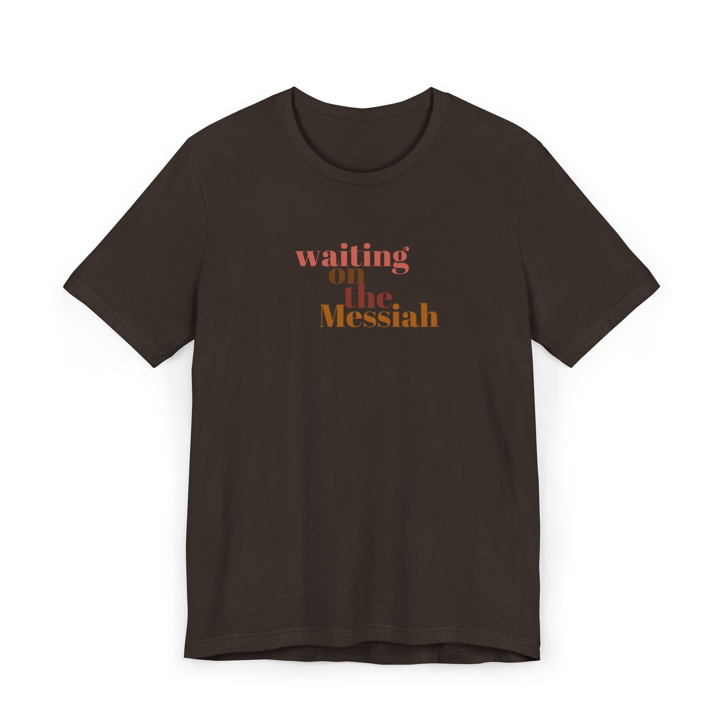 Waiting on the Messiah T-Shirt