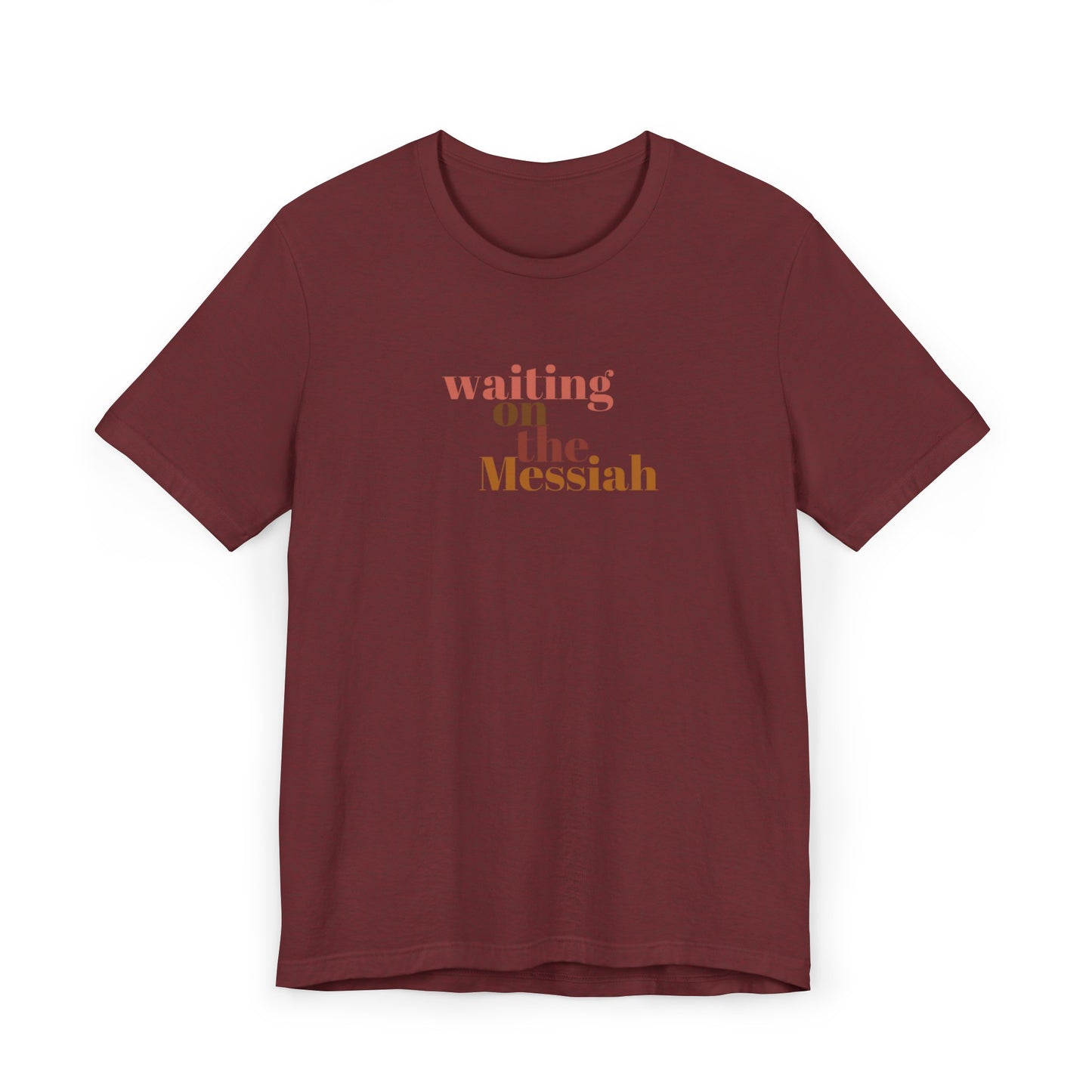 Waiting on the Messiah T-Shirt
