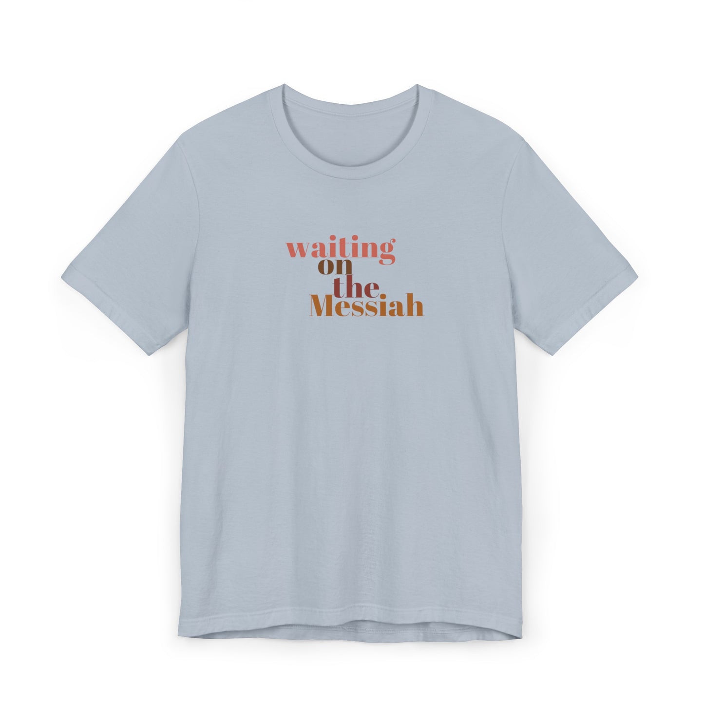 Waiting on the Messiah T-Shirt