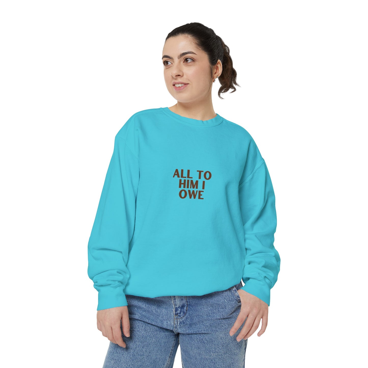 “All to Him I Owe” Sweatshirt