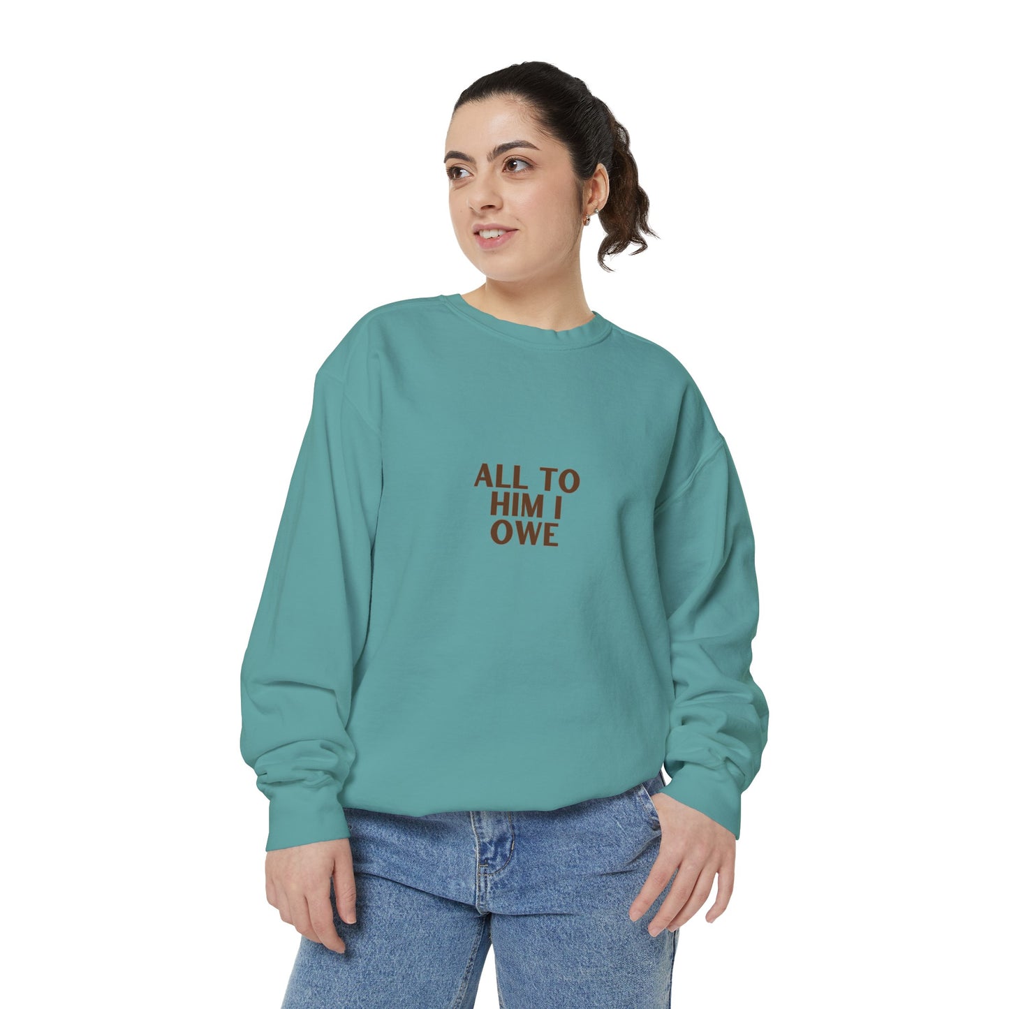 “All to Him I Owe” Sweatshirt