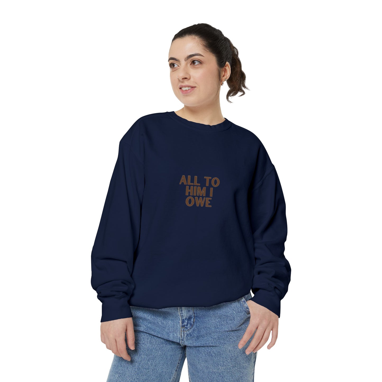 “All to Him I Owe” Sweatshirt