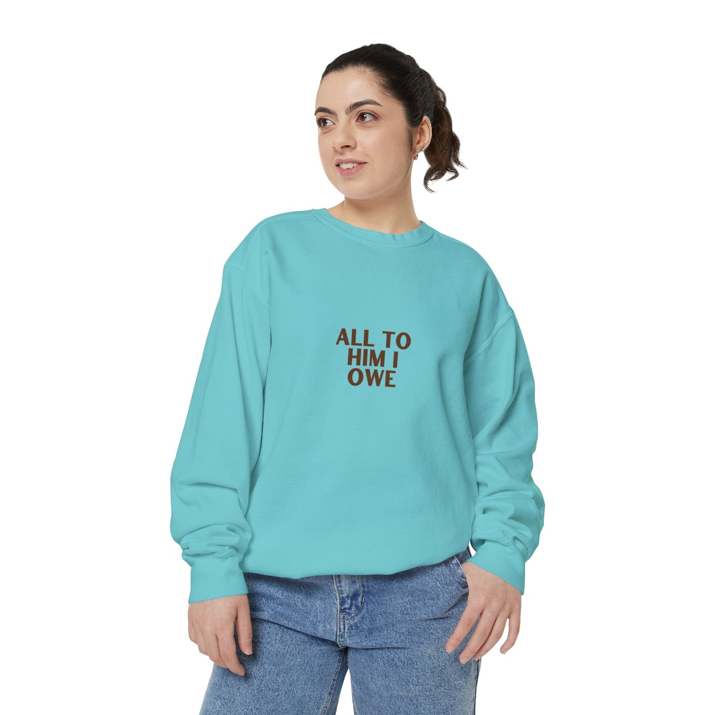“All to Him I Owe” Sweatshirt