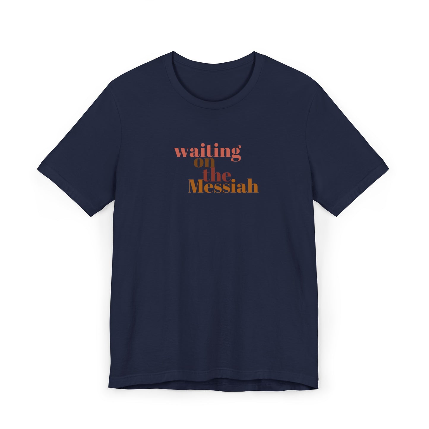 Waiting on the Messiah T-Shirt